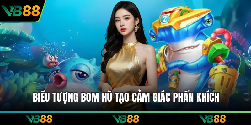 Biểu tượng bom hũ tạo cảm giác phấn khích