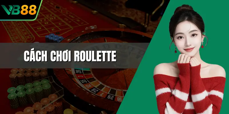 Cách Chơi Roulette