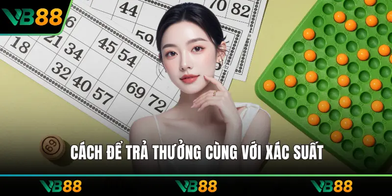 Cách để trả thưởng cùng với xác suất