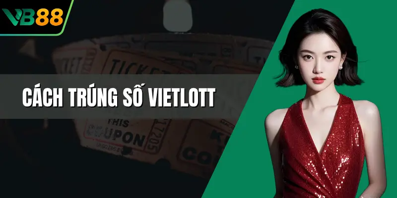 Cách Trúng Số Vietlott