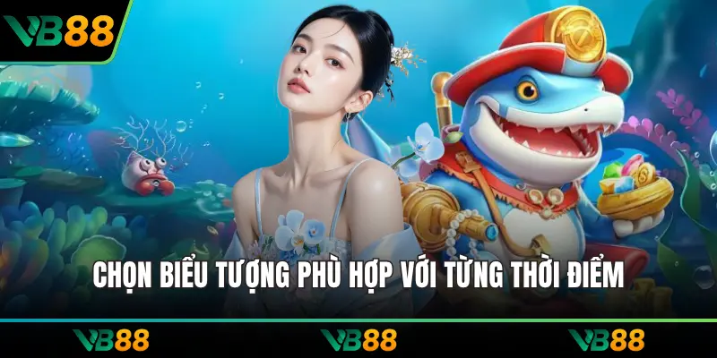 Chọn biểu tượng phù hợp với từng thời điểm