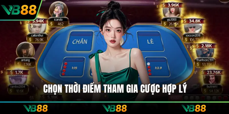 Chọn thời điểm tham gia cược hợp lý