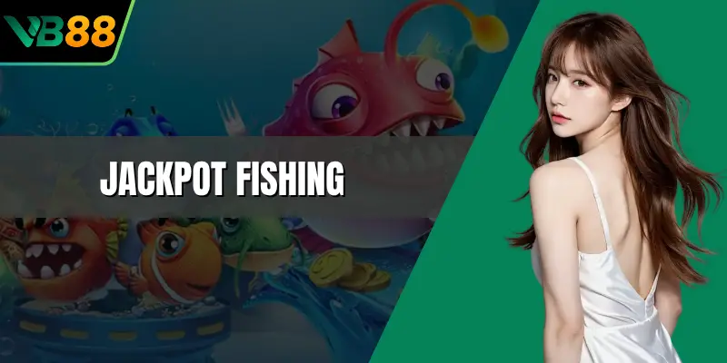 Jackpot Fishing