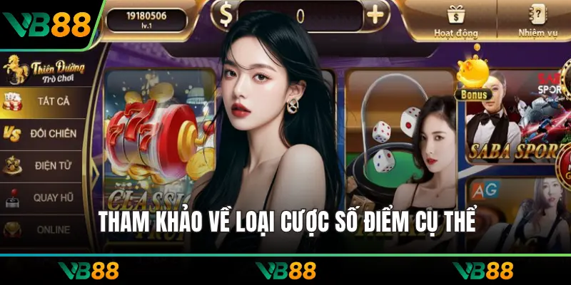 Tham khảo về loại cược số điểm cụ thể