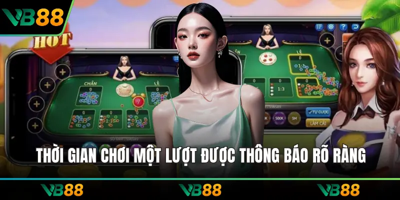 Thời gian chơi một lượt được thông báo rõ ràng